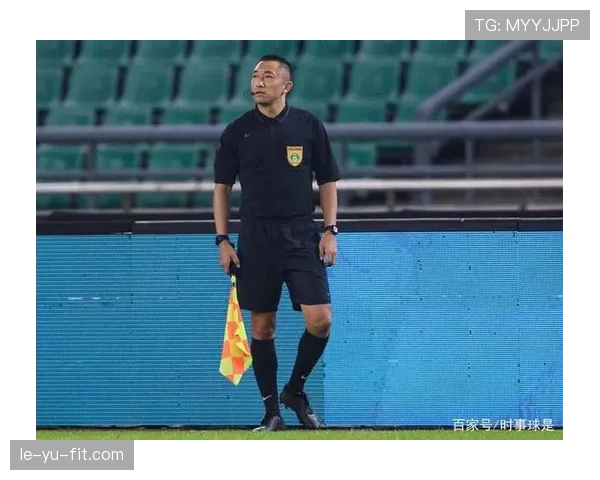 足球裁判本赛季执法表现稳健，关键判罚准确率持续提升